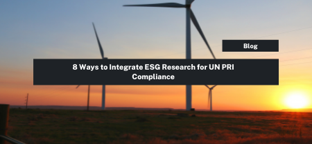 8 Ways to Integrate ESG Research for UN PRI Compliance